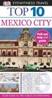 Top 10 Mexico City (EYEWITNESS TOP 10 TRAVEL GUIDE)