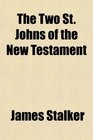 The Two St Johns of the New Testament