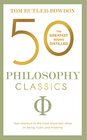 50 Philosophy Classics Your shortcut to the most important ideas on being truth and meaning