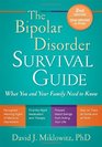 The Bipolar Disorder Survival Guide Second Edition What You and Your Family Need to Know