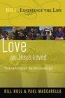 Love as Jesus Loved Transformed Relationships