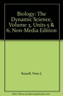Biology The Dynamic Science Volume 3 Units 5  6 NonMedia Edition