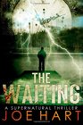 The Waiting A Supernatural Thriller