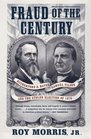 Fraud of the Century : Rutherford B. Hayes, Samuel Tilden, and the Stolen Election of 1876