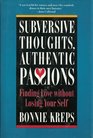Subversive Thoughts Authentic Passions