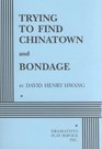Trying to Find Chinatown and Bondage