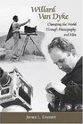 Willard Van Dyke Changing the World Through Photography and Film