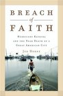 Breach of Faith  Hurricane Katrina and the Near Death of a Great American City