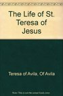 The Life of St Teresa of Jesus