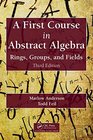 A First Course in Abstract Algebra Rings Groups and Fields Third Edition