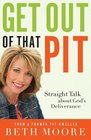 Get Out of That Pit Straight Talk about God's Deliverance