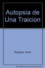 Autopsia de Una Traicion