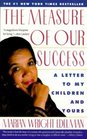 The Measure of Our Success A Letter to My Children  Yours