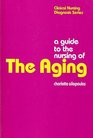 A Guide to the Nursing of the Aging