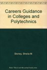 Careers Guidance in Colleges and Polytechnics A Study of Practice and Provision