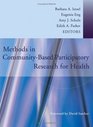 Methods in CommunityBased Participatory Research for Health