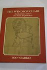 The Windsor Chair An Illustrated History of a Classic English Chair