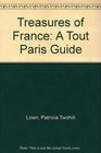 Treasures of France A Tout Paris Guide