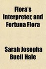 Flora's Interpreter and Fortuna Flora