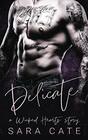 Delicate: Wicked Hearts MC Romance