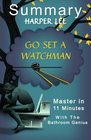 Go Set a Watchman by Harper Lee  A Novel  A 11Minute Summary