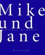 Mike und Jane