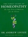 The Family Guide to Homeopathy The Safe Form of Medicine for the Future