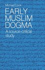 Early Muslim Dogma A SourceCritical Study