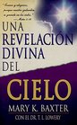 Una Revelacion Divina Del Cielo/a Divine Revelation of Heaven