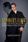 At Power's Elbow Aides to the Prime Minister from Robert Walpole to David Cameron