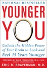 Younger You Unlock the Hidden Power of Your Brain to Look and Feel 15 Years Younger