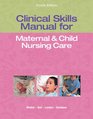 Clinical Skills Manual for Maternal  Child Nursing Care