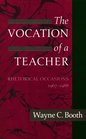 The Vocation of a Teacher  Rhetorical Occasions 19671988