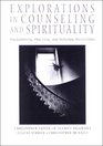 Explorations in Counseling and Spirituality Philosophical Practical and Personal Reflections