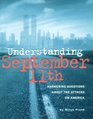 Understanding September 11th Answering Questions About the Attacks on America