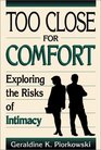 Too Close for Comfort Exploring the Risks of Intimacy