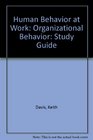 Human Behavior at Work Organizational Behavior Study Guide