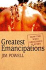 Greatest Emancipations How the West Abolished Slavery