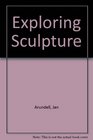 Exploring Sculpture