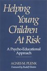 Helping Young Children At Risk  A PsychoEducational Approach