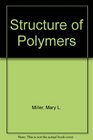 The Structure of Polymers