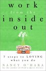 Work from the Inside Out  Seven Steps to Loving What You Do