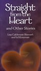 Straight from the Heart and Other Stories (Catechism Connection for Teens)