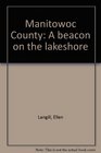 Manitowoc County A beacon on the lakeshore