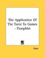 The Application Of The Tarot To Games  Pamphlet