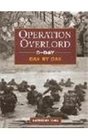 Operation Overlord  Dday  Day by Day