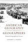 American Geography and Geographers Toward Geographical Science