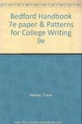 Bedford Handbook 7e paper  Patterns for College Writing 9e