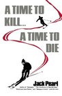 A Time to Kill a Time to Die
