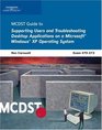 MCDST 70272 Supporting Users and Troubleshooting Desktop Applications on a Microsoft Windows XP Operating System